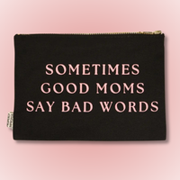 Sometimes Good Moms Say Bad Words - Canvas Pouch