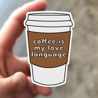 Coffee is my Love Language Sticker